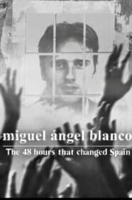 Miguel Ángel Blanco: The 48 Hours That Changed Spain